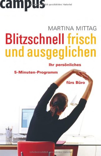  - Blitzschnell frisch und ausgeglichen: Ihr persönliches 5-Minuten-Programm fürs Büro