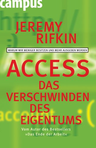  - Access - Das Verschwinden des Eigentums: Warum wir weniger besitzen und mehr ausgeben werden