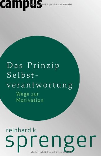  - Das Prinzip Selbstverantwortung: Wege zur Motivation