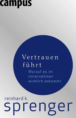  - Vertrauen führt: Worauf es im Unternehmen wirklich ankommt