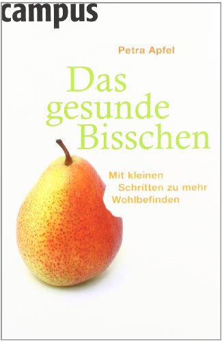  - Das gesunde Bisschen: Mit kleinen Schritten zu mehr Wohlbefinden