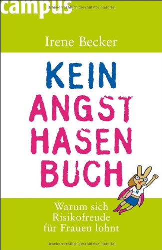  - Kein Angsthasenbuch: Warum sich Risikofreude für Frauen lohnt