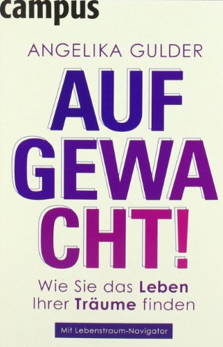  - Aufgewacht!: Wie Sie das Leben Ihrer Träume finden Mit Lebenstraum-Navigator