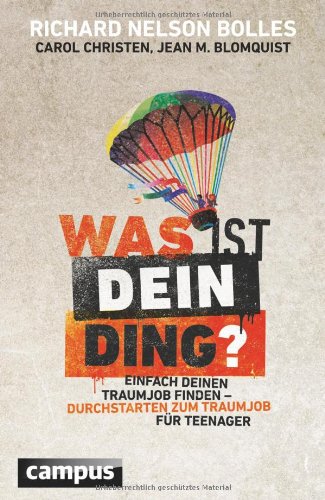  - Was ist dein Ding?: Einfach deinen Traumjob finden - Durchstarten zum Traumjob für Teenager