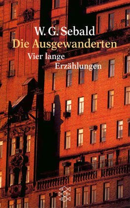 Sebald, W. G. - Die Ausgewanderten: Vier lange Erzählungen