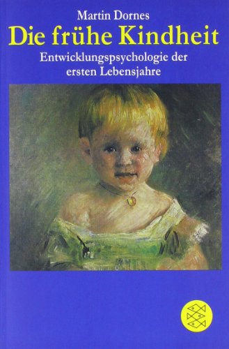  - Die frühe Kindheit: Entwicklungspsychologie der ersten Lebensjahre