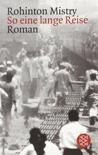  - So eine lange Reise: Ein Indien-Roman