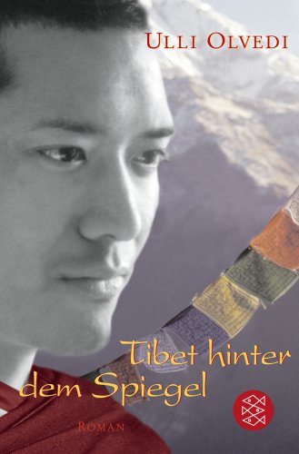  - Tibet hinter dem Spiegel: Roman