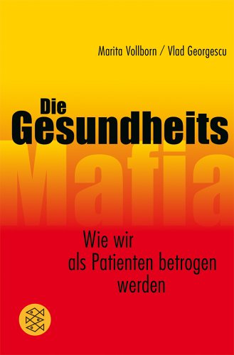  - Die Gesundheitsmafia: Wie wir als Patienten betrogen werden