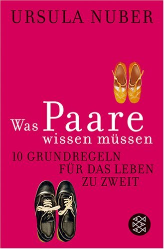 Nuber, Ursula - Was Paare wissen müssen: 10 Grundregeln für das Leben zu zweit