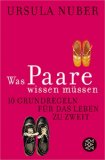  - Was glückliche Paare richtig machen: Die wichtigsten Rezepte für eine erfüllte Partnerschaft