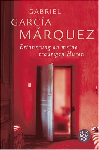 Márquez, Gabriel Garcia - Erinnerung an meine traurigen Huren