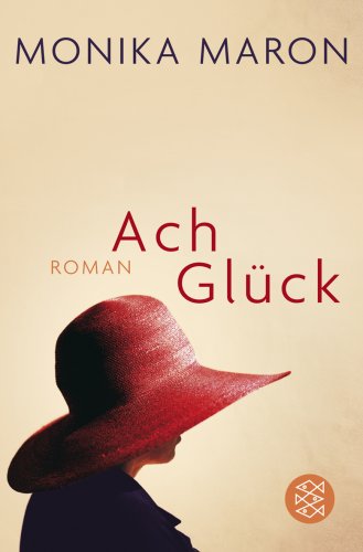  - Ach Glück: Roman