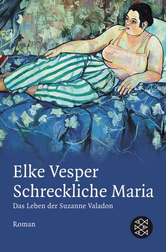  - Schreckliche Maria - Das Leben der Suzanne Valadon