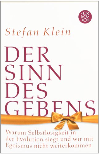  - Der Sinn des Gebens: Warum Selbstlosigkeit in der Evolution siegt und wir mit Egoismus nicht weiterkommen