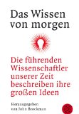  - Welche Idee wird alles verändern?: Die führenden Wissenschaftler unserer Zeit über Entdeckungen, die unsere Zukunft bestimmen werden