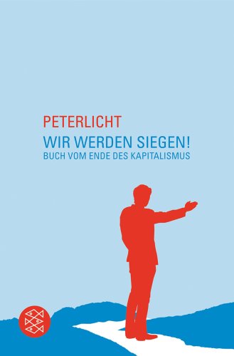  - Wir werden siegen!: Buch vom Ende des Kapitalismus