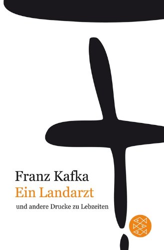  - Franz Kafka Gesamtwerk - Neuausgabe: Ein Landarzt: und andere Drucke zu Lebzeiten