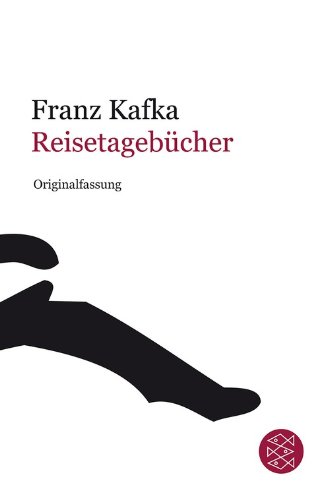  - Franz Kafka Gesamtwerk - Neuausgabe: Reisetagebücher