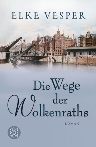  - Die Wege der Wolkenraths: Roman