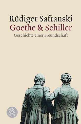  - Goethe und Schiller: Geschichte einer Freundschaft