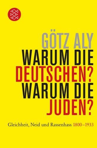  - Warum die Deutschen? Warum die Juden?: Gleichheit, Neid und Rassenhass - 1800 bis 1933