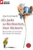  - Am Dienstag habe ich meinen Vater zersägt: Die härtesten Fälle einer Gerichtsreporterin