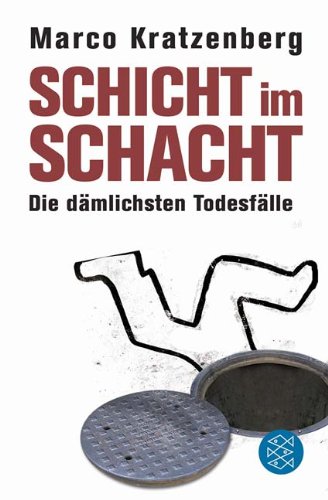  - Schicht im Schacht: Die dämlichsten Todesfälle