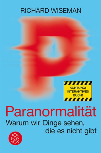  - Paranormalität: Warum wir Dinge sehen, die es nicht gibt