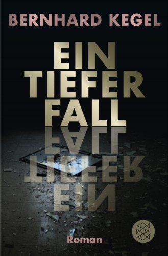  - Ein tiefer Fall: Roman