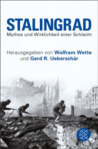  - Stalingrad: Mythos und Wirklichkeit einer Schlacht