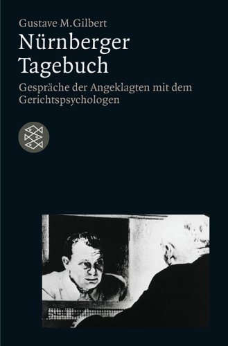  - Nürnberger Tagebuch: Gespräche der Angeklagten mit dem Gerichtspsychologen