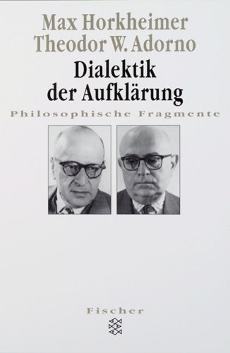 Horkheimer, Max - Dialektik der Aufklärung: Philosophische Fragmente