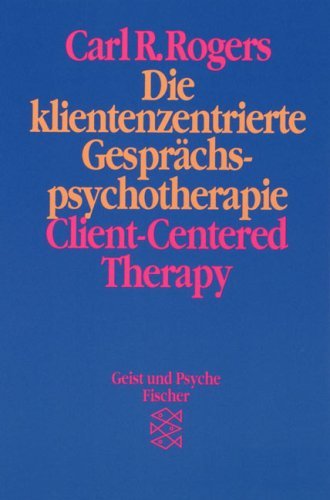  - Die klientenzentrierte Gesprächspsychotherapie / Client-Centered Therapy