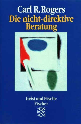  - Die nicht-direktive Beratung: Counseling and Psychotherapy