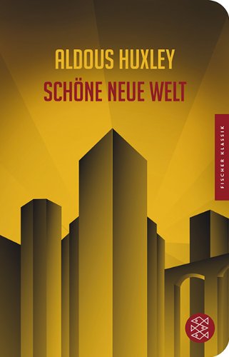  - Schöne neue Welt: Ein Roman der Zukunft (Fischer Taschenbibliothek)