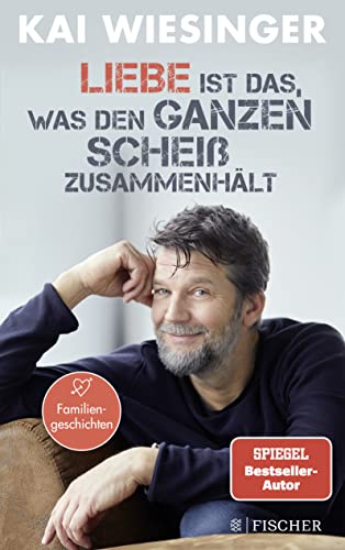 Wiesinger, Kai - Liebe ist das, was den ganzen Scheiß zusammenhält