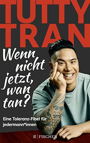 Tran, Tutty - Wenn nicht jetzt, wan tan? - Eine Toleranz-Fibel für jedermann*innen