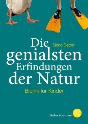  - Die genialsten Erfindungen der Natur: Bionik für Kinder