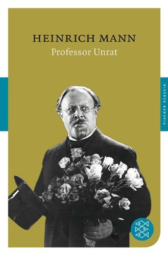  - Professor Unrat oder Das Ende eines Tyrannen: Roman (Fischer Klassik)