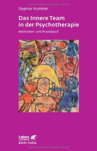  - Das Innere Team in der Psychotherapie: Methoden- und Praxisbuch