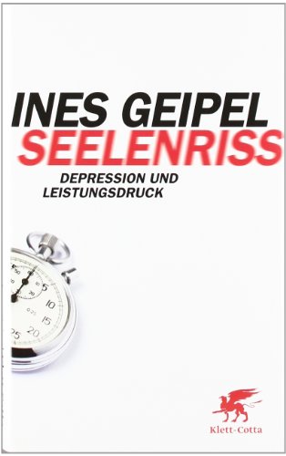  - Seelenriss: Depression und Leistungsdruck