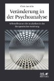  - Was macht einen guten Psychoanalytiker aus?: Grundelemente professioneller Psychotherapie