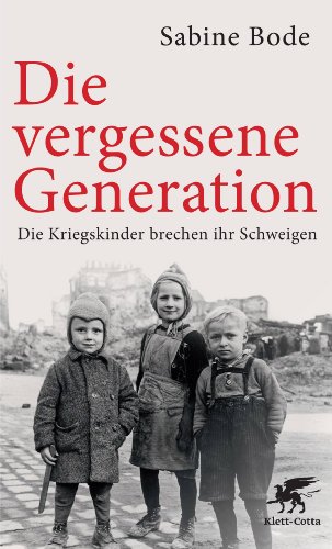  - Die vergessene Generation: Die Kriegskinder brechen ihr Schweigen