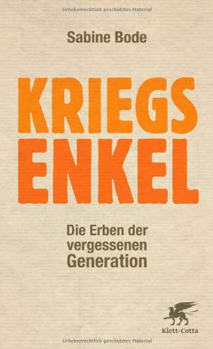  - Kriegsenkel: Die Erben der vergessenen Generation