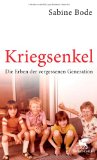  - Die vergessene Generation: Die Kriegskinder brechen ihr Schweigen