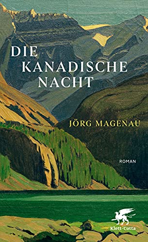 Magenau, Jörg - Die kanadische Nacht