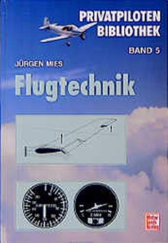  - Flugtechnik (Privatpiloten-Bibliothek)