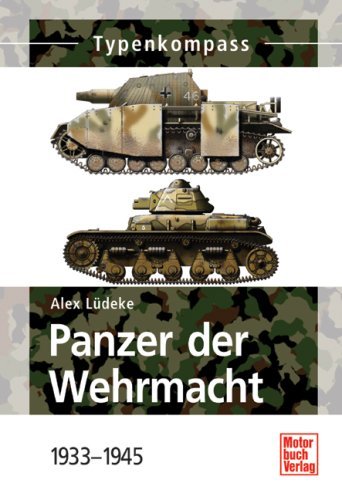  - Typenkompass Panzer der Wehrmacht. 1933 - 1945