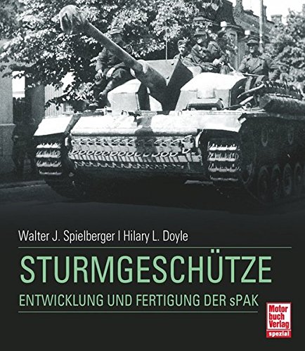  - Sturmgeschütze: Entwicklung und Fertigung der sPak